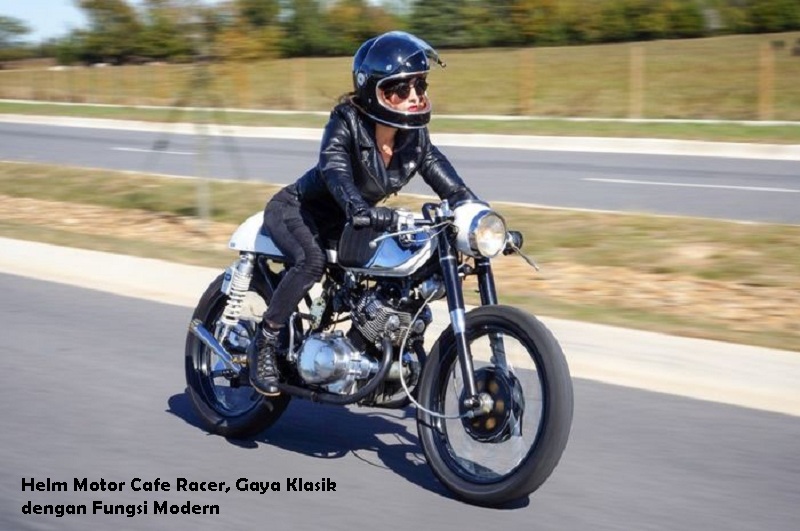 Helm Motor Cafe Racer, Gaya Klasik dengan Fungsi Modern