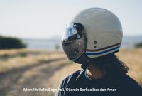Memilih Helm Bogo Asli, Dijamin Berkualitas dan Aman